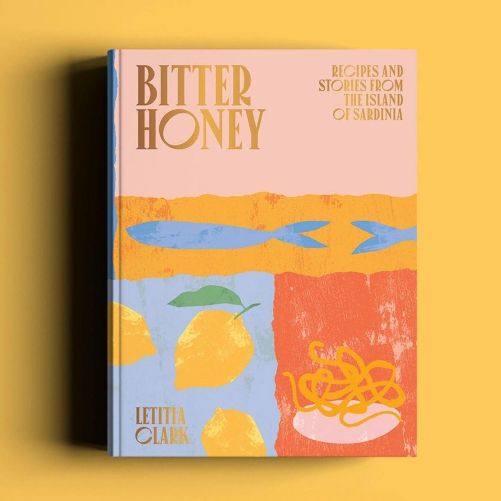Bitter Honey: Recipes and Stories from Sardinia